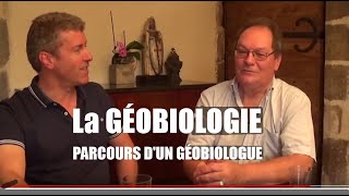 La géobiologie, parcours d'un géobiologue avec Jean Pierre BERNARD