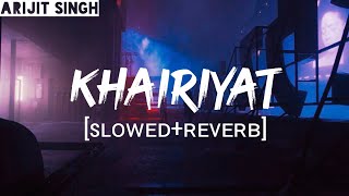 Khairiyat [slowed+reverb] Arijit Singh | Chhichhore | Nitesh Tiwari | Sushant, Shraddha | Pritam