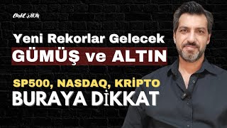 GÜMÜŞ VE ALTIN İÇİN YENİ REKORLAR YILI 2025 | KÜRESEL PİYASALARA DİKKAT! | Emre ŞİRİN