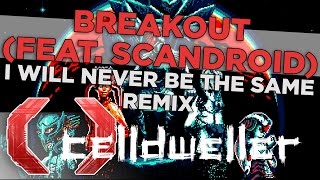 Celldweller - Breakout feat. Scandroid (I Will Never Be The Same Remix)