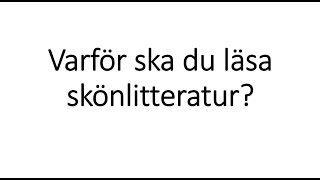 Varför ska du läsa skönlitteratur?