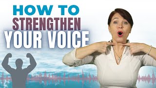 How to Strengthen Your Voice
