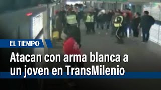 Joven evitó hurto en TransMilenio y fue atacado con arma blanca | El Tiempo