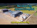 Bacolod City General Hospital Construction April 2024 Aerial Tour | Negros Projects Update