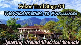 Pekoe Trail Stage 04 ( Thawalanthenna to Pundaluoya ) | Srilanka