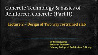 Lecture 2 Part 2 Two way restrained slab design