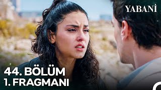 Yabani 44. Bölüm 1. Fragmanı | \