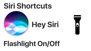 iPhone | Siri Shortcuts | Ask Siri Flashlight On - Off