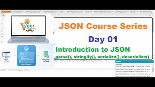 Day 1 | JSON Tutorial | Introduction, parse(), stringify(), Serialize() & Deserialize(), JSON Vs XML