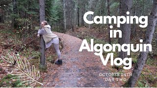 Camping in Algonquin Vlog October 24th