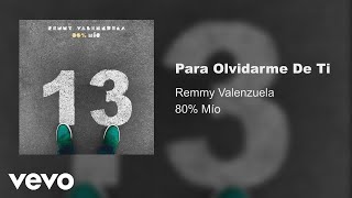 Remmy Valenzuela - Para Olvidarme De Ti (Audio)