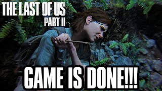 The Last of Us 2: Game Is DONE + New Editions!! (TLOU2)