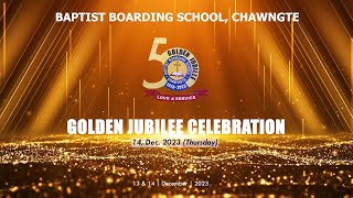 Baptist Boarding School,  Chawngte | Golden Jublee Celebration 2023 | 14 December, 2023