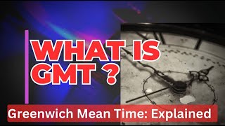 The Real Reason We Use GMT (Not What You Think)