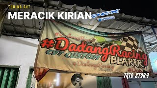 MERACIK CVT DI DADANG RACING BLARRR | Tato Story 2024