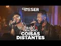 Thiago e Graciano - Coisas Distantes | DVD Como Tem Que Ser