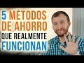 5 Métodos De Ahorro Que Funcionan - Cómo Ahorrar MUCHO Dinero Sin Ganar Más