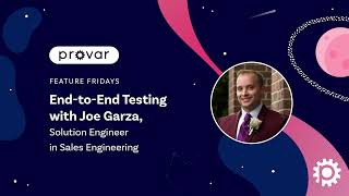 End-to-End Testing with Provar - Feature Friday