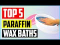 Top 5 Best Paraffin Wax Baths Review in 2021