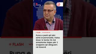 Fatos Klosi: Si tentoi të më arrestonte Majko për 2 snajpera që dërguam në Kosovë