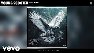 Young Scooter - Free Spider ( Audio)