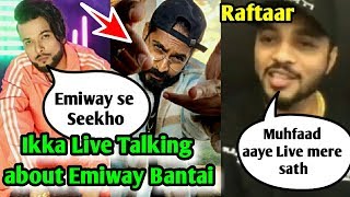 Ikka Live Talking about Emiway Bantai | Raftaar Reply For Muhfaad | Emiway vs Divine