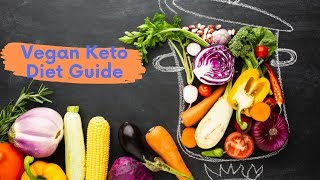 Vegan Keto Diet Guide:  One Week Vegan Keto Meal Plan