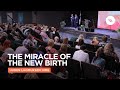 The Miracle of the New Birth | Pastor Tomi Lehto | River Church Finland