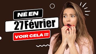 Né le 27 Février | C'est le SECRET DE TOI | Joyeux Anniversaire