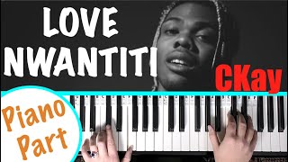 How to play LOVE NWANTITI (Acoustic Version) CKay Piano Tutorial