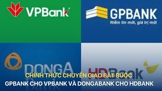 Chính thức chuyển giao bắt buộc GPBank cho VPBank và DongABank cho HDBank | VTV Index