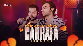 Guilherme e Benuto - Amor é uma Garrafa (Garrafa Cheia) | DVD Deu Rolo