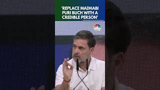 Replace Madhabi Puri Buch With A Credible Person, Rahul Gandhi Demands | N18S | CNBC TV18