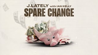 J.Lately ft. Ian Kelly - Spare Change (Official Audio)