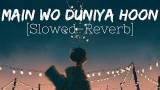 Main Wo Duniya Hoon Jaha Teri Kami hai Saaiyan || Slowed-Reverb