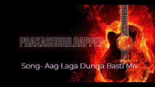 Aag Laga Dunga Basti Me || Hegang Rap song ||  #trending #video #viral #rap #rapper