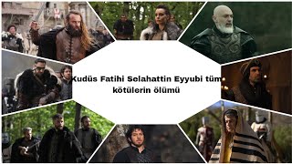 Kudüs Fatihi Selahattin Eyyubi 1 sezon tüm kötülerin ölümü