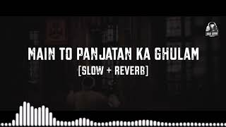 Main to Panjatan ka Ghulam Hon || Slowed + Reverb || Laiba Fatima || Super hit salam || Naat Lovers