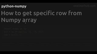How to get specific row from Numpy array