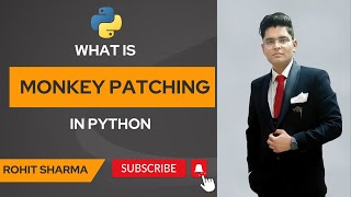 What is Monkey Patching in python || by Rohit Sharma