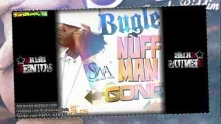 Bugle - Nuff Man Gone [SWA Riddim] Aug 2012