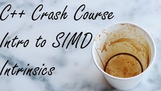 C++ Crash Course: Intro to SIMD Intrinsics