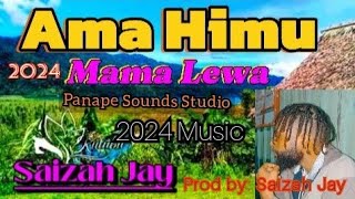 Ama Himu(Mama Lewa)_2024 Muzik_Saizah Jay-Hiwa ikini_{Panape_Sounda_Studio}~ProdBy_Saizah Jay