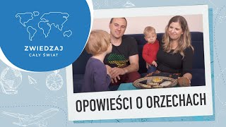 Zwiedzaj Cały Świat - Opowieści o orzechach dla dzieci.