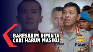 Kapolri Perintahkan Bareskrim Cari Harun Masiku