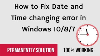 How to fix date and time changing error in Windows 10/8/7 | Permanently fix 2021