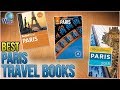 10 Best Paris Travel Books 2018