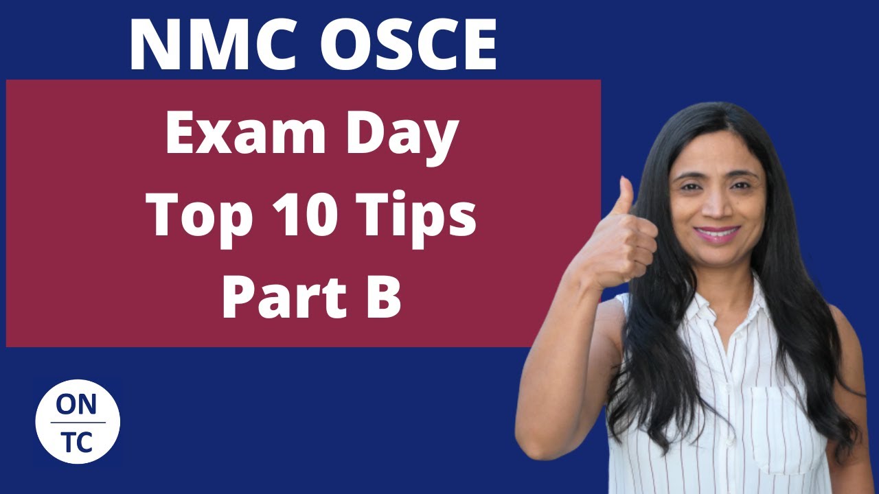 Nmc Osce Exam Day Top 10 Tips Part B Youtube