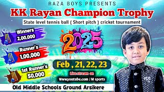 || K K RAYAN CHAMPION TROPHY 2025 || FINAL DAY || ARSIKERE ||