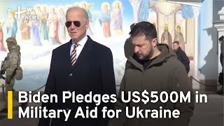 Biden Pledges US$500M More in Military Aid for Ukraine | TaiwanPlus News